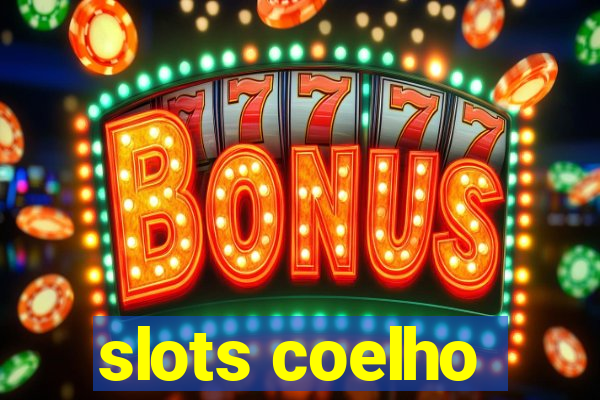 slots coelho