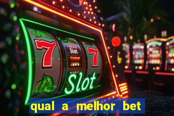 qual a melhor bet para jogar