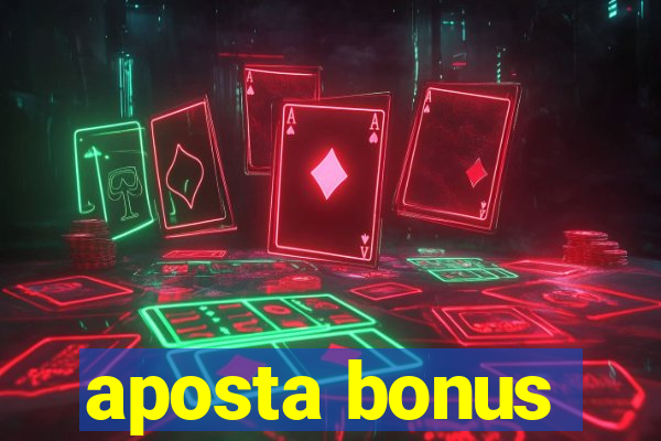 aposta bonus