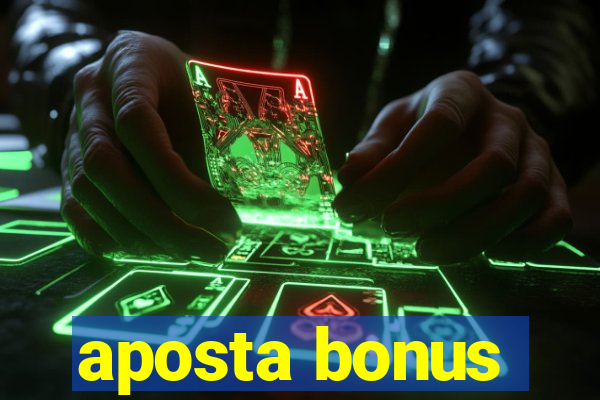 aposta bonus