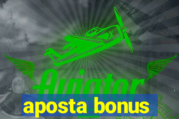 aposta bonus