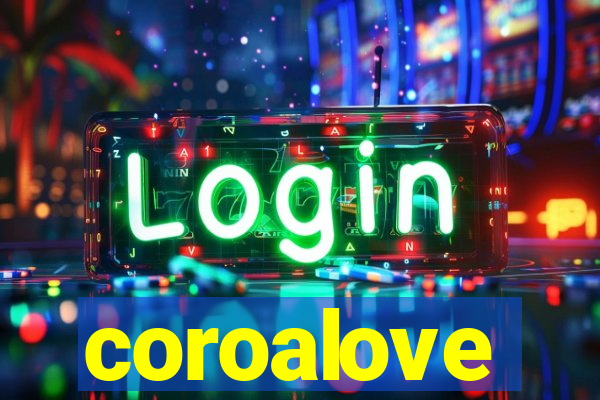 coroalove