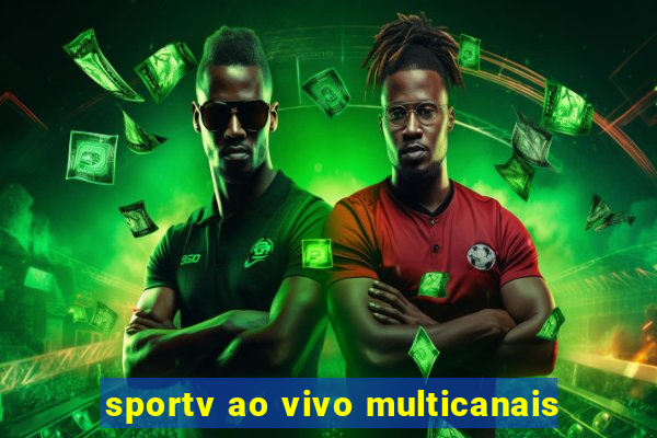 sportv ao vivo multicanais