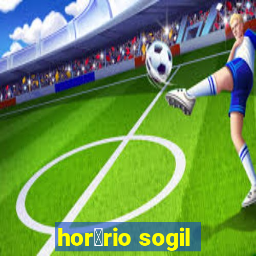 hor谩rio sogil