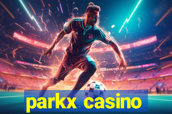 parkx casino