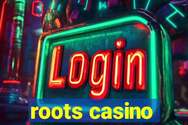 roots casino