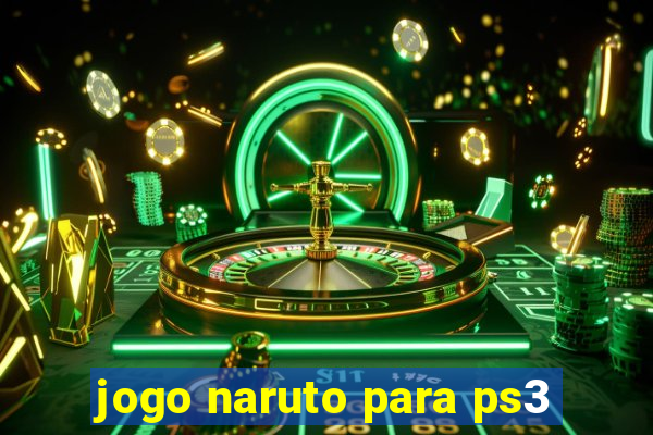 jogo naruto para ps3