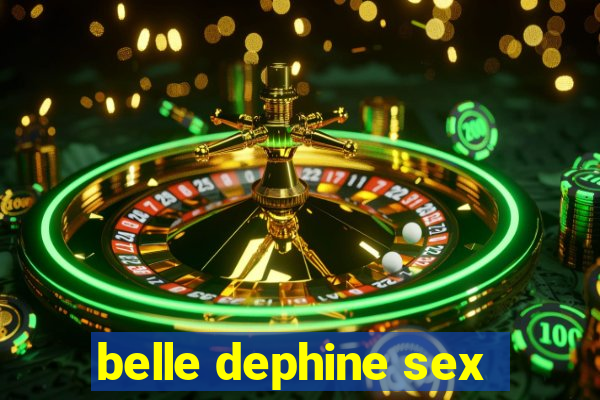 belle dephine sex