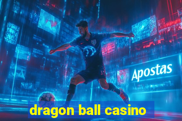 dragon ball casino