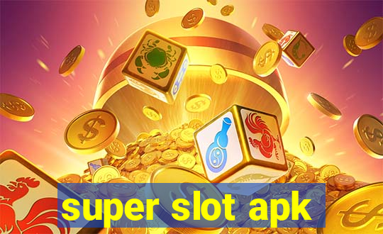 super slot apk