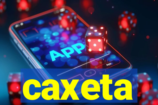 caxeta