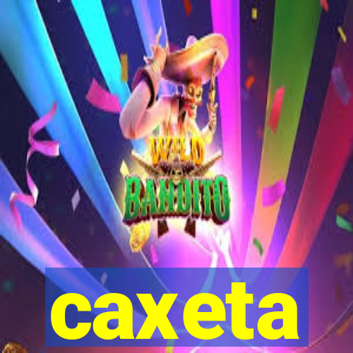 caxeta