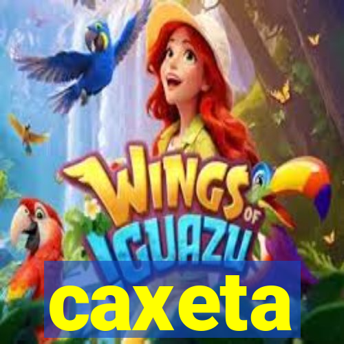 caxeta