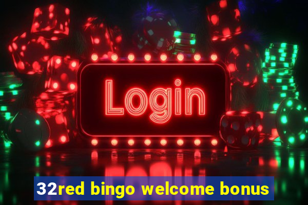 32red bingo welcome bonus