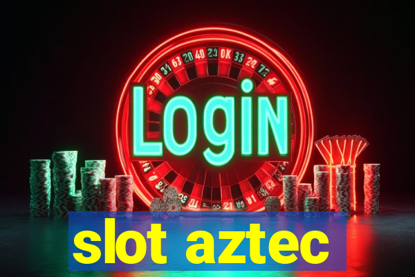 slot aztec