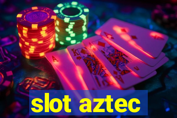 slot aztec