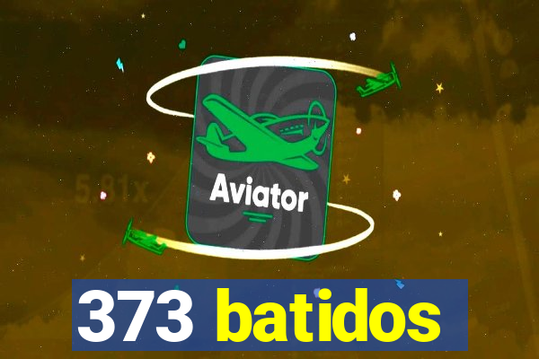 373 batidos