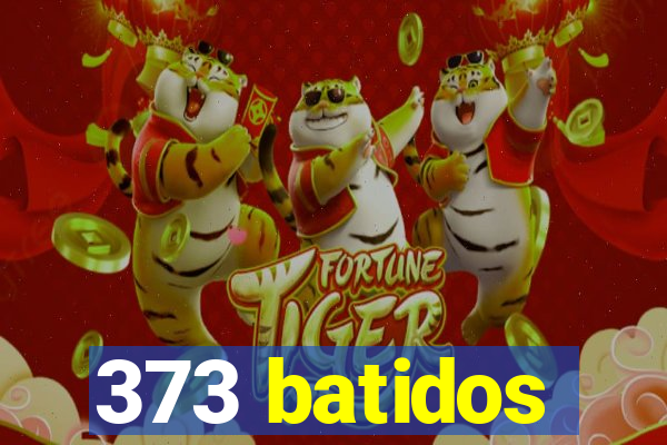 373 batidos