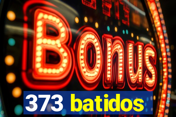 373 batidos