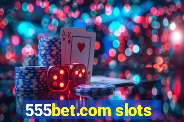 555bet.com slots