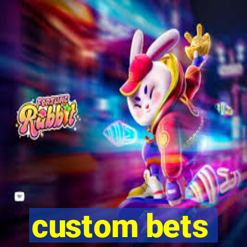 custom bets