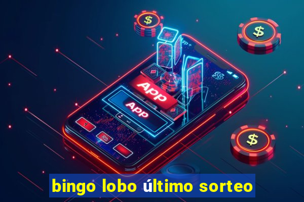 bingo lobo último sorteo