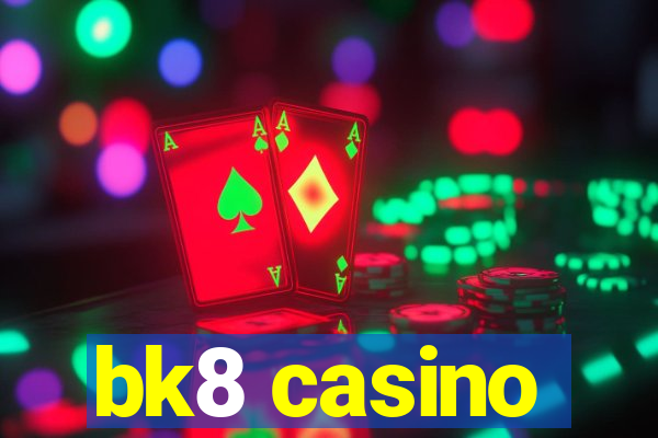 bk8 casino