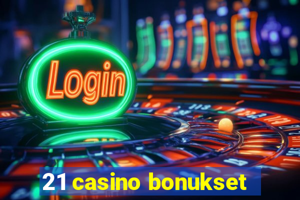 21 casino bonukset