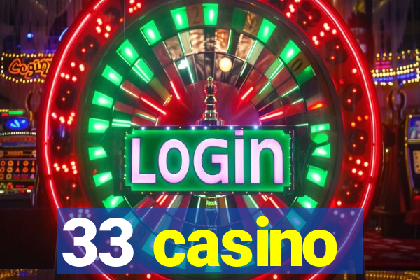 33 casino