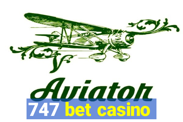 747 bet casino