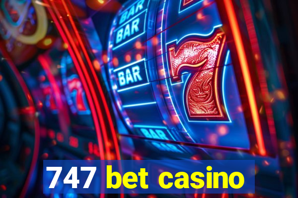 747 bet casino