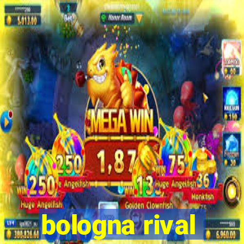 bologna rival