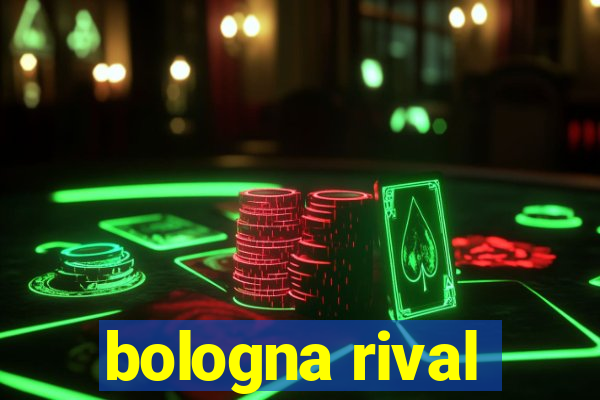 bologna rival