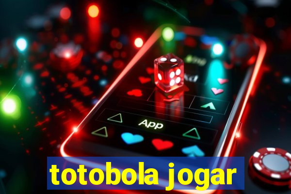 totobola jogar