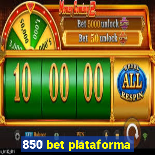 850 bet plataforma