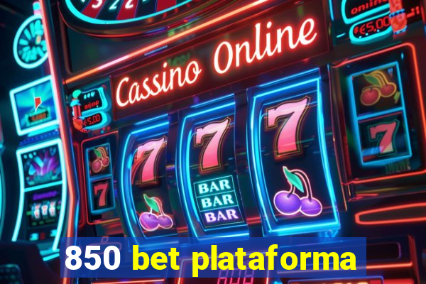 850 bet plataforma