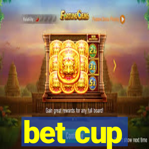 bet cup