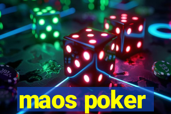 maos poker