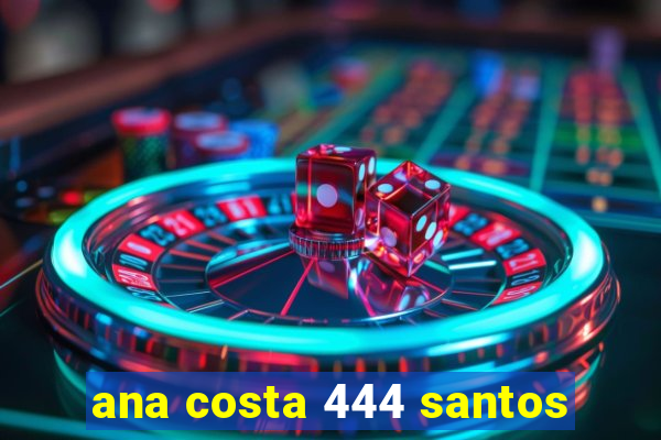 ana costa 444 santos