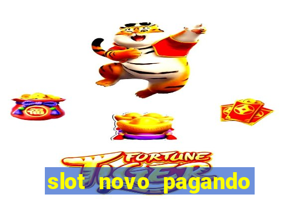 slot novo pagando no cadastro