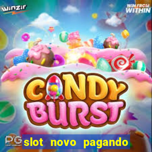 slot novo pagando no cadastro