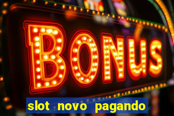 slot novo pagando no cadastro