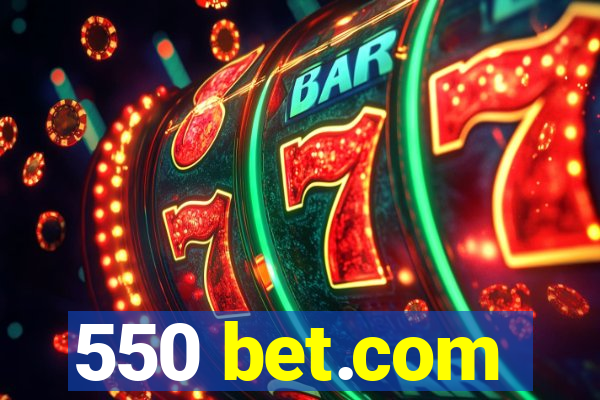 550 bet.com