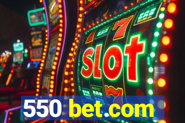 550 bet.com