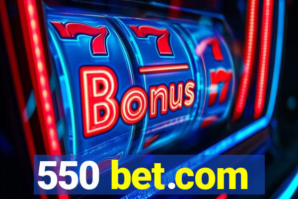 550 bet.com