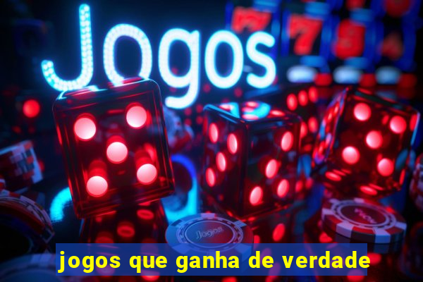 jogos que ganha de verdade