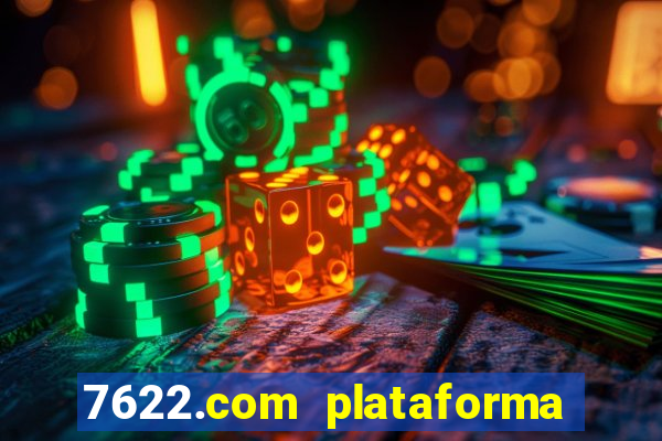 7622.com plataforma de jogos