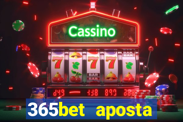 365bet aposta esportivas casino p?quer slots