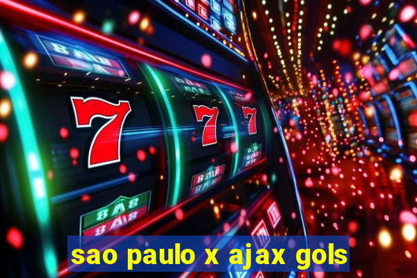 sao paulo x ajax gols