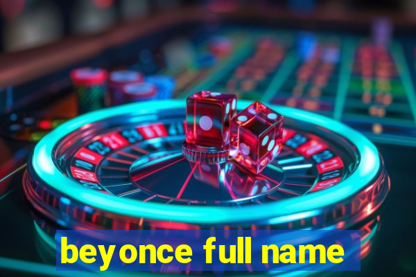 beyonce full name